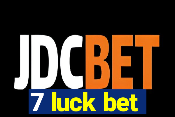 7 luck bet